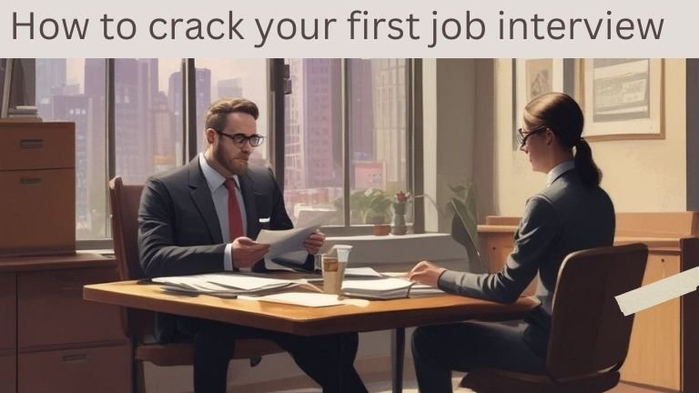 How to crack your first job interview